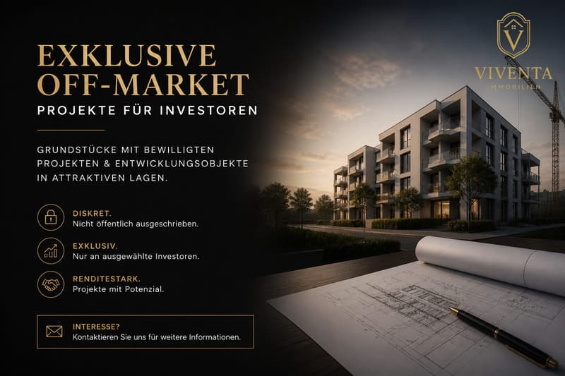 Off-Market Projekte für Investoren - Exklusive Gelegenheiten (1)