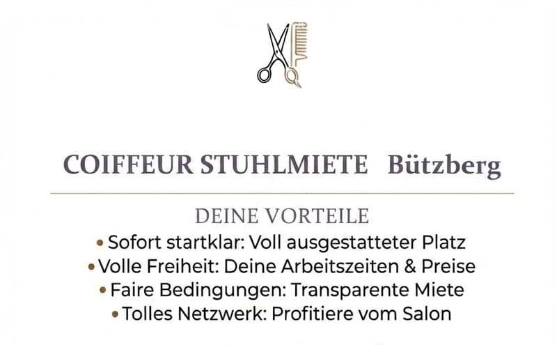 Advertisement for a fully furnished chair rental for a hairdresser in Bützberg, highlighting benefits such as immediate start, freedom in working hours and pricing, fair conditions, and a great network.