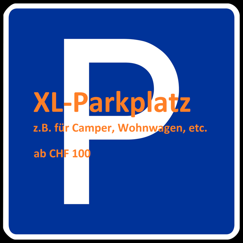Blue sign with white letter P, text XL-Parkplatz, z.B. für Camper, Wohnwagen, etc. ab CHF 100