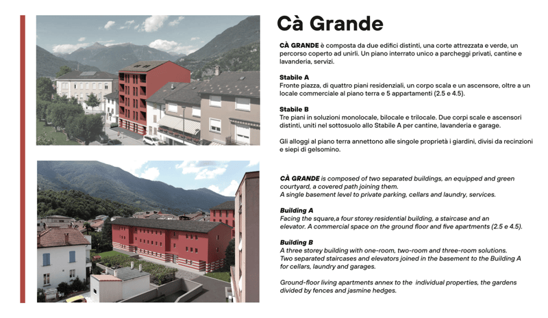 Ca' Grande is composed of two separated buildings, an equipped and green courtyard, a covered path joining them. The buildings have a single basement level for private parking, cellars and laundry, services. Building A is a four-storey residential buildin