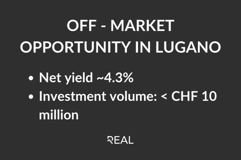Off-market opportunity in Lugano with a net yield of approximately 4.3% and an investment volume of less than CHF 10 million.