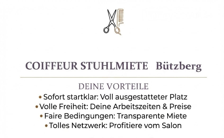 Advertisement for a fully furnished chair rental for a hairdresser in Bützberg, highlighting benefits such as immediate start, freedom in working hours and pricing, fair conditions, and a great network.